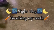 Mini Vlog Part 1 - Night vlog brushing my teeth
