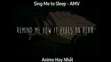 Sing Me to Sleep - AMV Hay Nhất