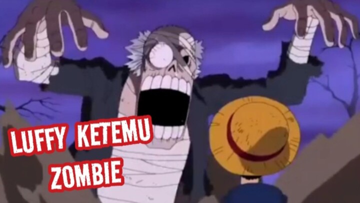 LUFFY KETEMU ZOMBIE #onepiece