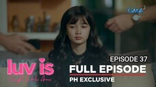 LUV IS Caught In His Arms Episode 37