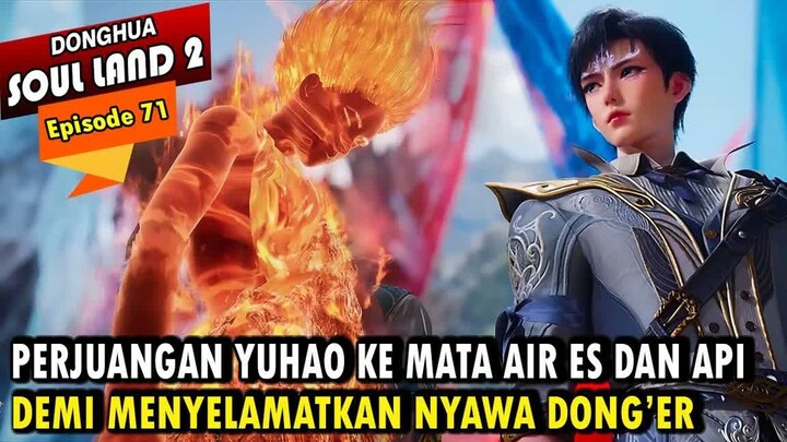 BAHAYA APAPUN YUHAO HADAPI DEMI DONG'ER - Alur Cerita Soul Land 2 episode 71 - Soul Land Terbaru