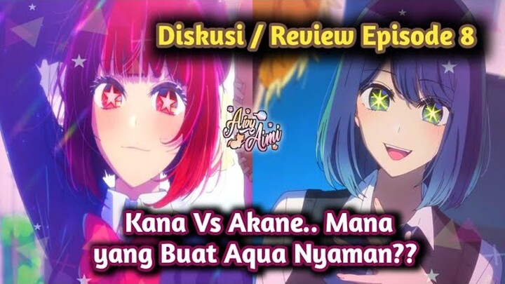 Akane Hanyalah Alat Bagi Aqua!! Kana Sad Girls!! Diskusi Bahas Oshi No Ko episode 8 #oshinoko #anime