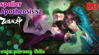 Spoiler Apotheosis S2 Part 80 : Raja Perang Iblis