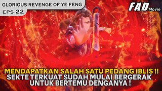 MENDAPATKAN PEDANG YANG MEMILIKI AURA JAHAT DAN BERSEJARAH - ALUR GLORIOUS REVENGE OF YE FENG EPS 22