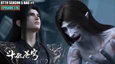 BTTH SEASON 5 EPISODE 176 SUB INDO - XIAO YAN RECAL RECAL DI BASE MUSUH SUKU PITON 9 TANAH