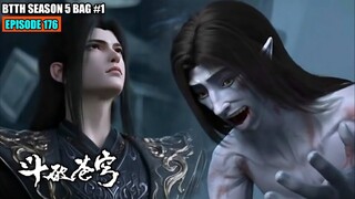 BTTH SEASON 5 EPISODE 176 SUB INDO - XIAO YAN RECAL RECAL DI BASE MUSUH SUKU PITON 9 TANAH