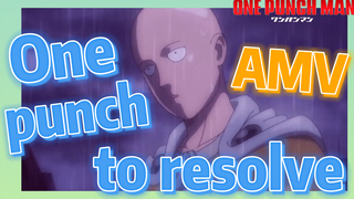 [One-Punch Man]  AMV |  One punch to resolve