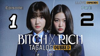B!tch x Rich episode 1 part 2 tagalog dub / dubbed 2023