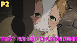 Thất Nghiệp Chuyển Sinh Trọn Bộ (P2) - Tóm Tắt Anime Hay