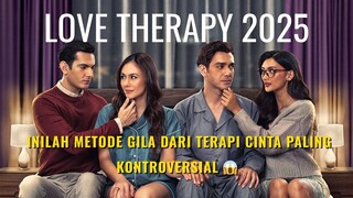 Love Therapy 2025 | Terapi Cinta atau Eksperimen Gila 🧠💔