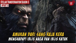 AMUKAN DARI SUN WUKONG MENGHADAPAI IBLIS NAGA - Alur Cerita Stellar Transformation Part 8