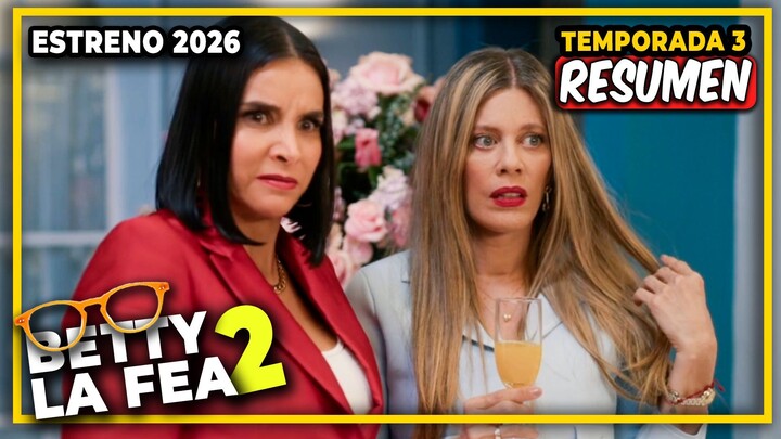 Betty la Fea (2026) | Más Fea que nunca Temporada 3 (RESUMEN) | Episodio 1