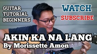 AKIN KA NA LANG By Morissette | Guitar Tutorial for Beginners