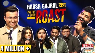 Pretty Good Roast Show S1. EP 6/7 | Ft.  @Harshgujral