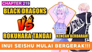 TOKYO REVENGERS CHAPTER 219 [REVIEW] - BLACK DRAGONS VS ROKUHARA?? INUI SEISHU MULAI BERGERAK CUYY!!