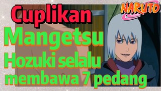 [Naruto] Cuplikan |  Mangetsu Hozuki selalu membawa 7 pedang