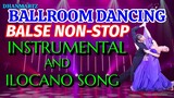 NONTSTOP BALSE INSTRUMENTAL AND ILOCANO SONG | BALLROOM DANCING