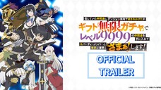 My Gift Lvl 9999 Unlimited Gacha: Backstabbed in a Backwater Dungeon||Official Trailer