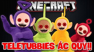 RỐI TELETUBBIES ÁC QUỶ XUẤT HIỆN TRONG MINECRAFT VIỆT NAM!*MOD MINECRAFT TELETUBBIES ÁC QUỶ KINH DỊ!