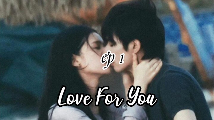 Love For You — episode 1