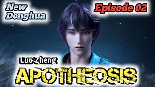 APOTHEOSIS [Luo Zheng] ep02 sub indo