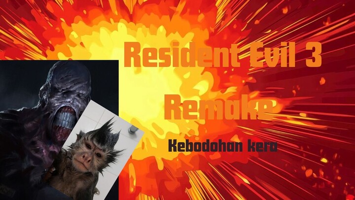 Resident Evil 3 Kebodohan