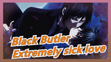 Black Butler|Extremely sick love