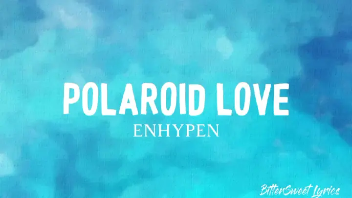 Polaroid Love | ENHYPEN (Lyrics)