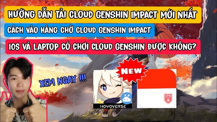 Cách Tải Cloud Genshin Impact Mới nhất | Trải ngiệm cloud Genshin Impact quá Ngon luôn