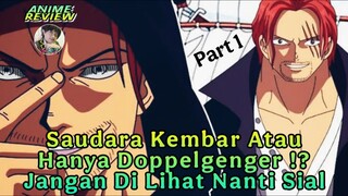 Akagami No Shanks Doppelgenger | Kutukan Nasib Buruk Lihat Kembaran