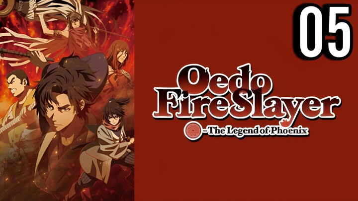 Oedo Fire Slayer: The Legend of Phoenix Episode 5