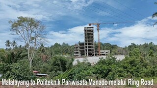 Kota Manado 2023, Malalayang to Ring Road 3, update terbaru Politeknik Pariwisata Manado di Kalasey