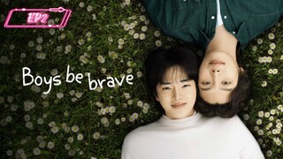 [EP2] Boys Be Brave