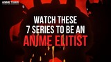 Watch This To Be Anime Elitist - Part 1