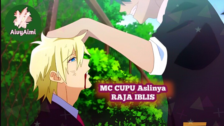 MC Cupu Ternyata Raja IBLIS Menyamar jadi murid Biasa dan jatuh cinta Rekomendasi anime