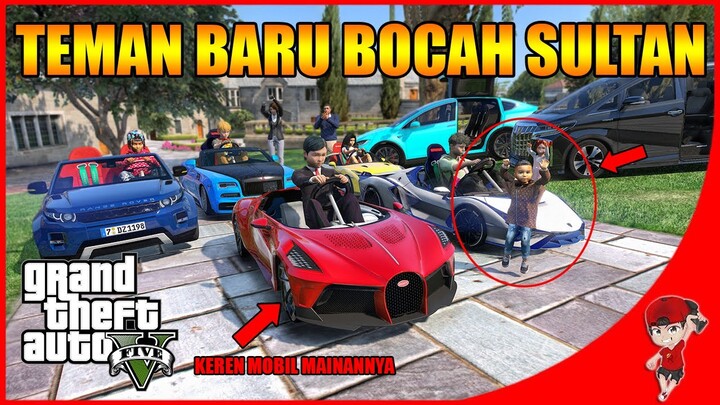 TEMAN BARU BOCAH SULTAN KAYA BANGET !! - GTA 5 BOCAH SULTAN