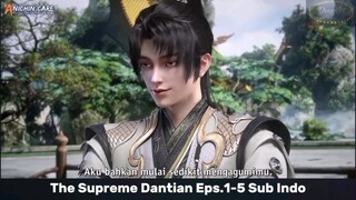 The Supreme Dantian | Full Episode 1-5 Sub Indo
