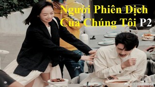 Trần Tinh Húc và Tống Thiến vô cùng đẹp đôi trên phim trường "Người Phiên Dịch Của Chúng Tôi" 我们的翻译官