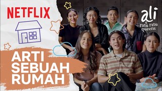 SIAP-SIAP NANGIS. Arti Rumah Bagi Para Pemeran Film Ali & Ratu Ratu Queens