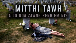 MITTHI TAWH A LO NGAIZAWNG RENG EM NI? [MOVIE RECAP MIZO]