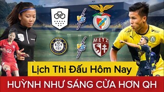 🔴Lịch Thi Đấu: LANK FC - BENFICA, PAU FC - METZ | Phân Tích Cơ Hội Ra Sân Của HUỲNH NHƯ, QUANG HẢI