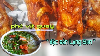 Phở Vịt Quay Nổi Tiếng Lạng Sơn Ngày Bán Mấy Chục Con Vịt Đông Khách | Ẩm Thực Vùng Cao