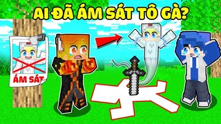 NẾU NHƯ TÔ GÀ BỊ ÁM SÁT TRONG MINECRAFT KHIẾN SINH TỐ BẤT NGỜ*AI ĐÃ SÁT HẠI TÔ GÀ TRONG MINECRAFT?