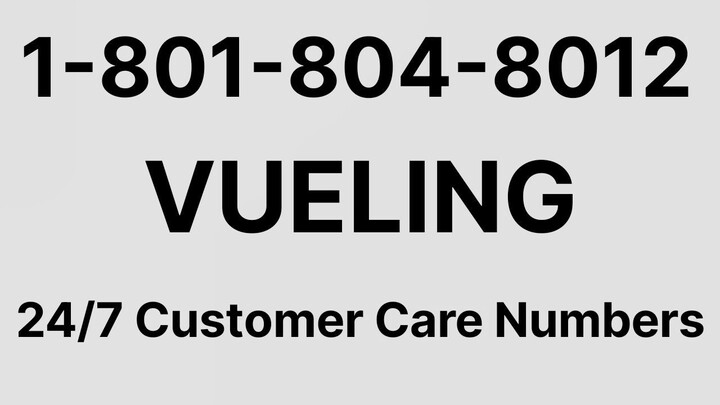 Número de Teléfono de Atención al Cliente de >-@*VUELING*@-< – Guía Completa Paso a Paso 2025