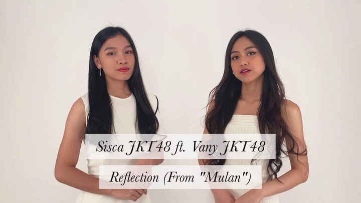 Reflection (From "Mulan") | Cover by Sisca JKT48 & Vany JKT48