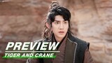 EP31 Preview | Tiger and Crane | 虎鹤妖师录 | iQIYI