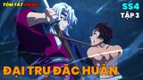 Thanh Gươm Diệt Quỷ Season 4 - Đại Trụ Đặc Huấn | Tóm Tắt Anime | Tập 3