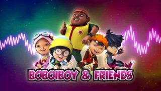 Boboiboy OST - Boboiboy & Freinds