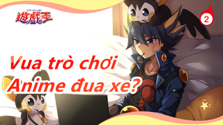 Vua trò chơi| Xem 5D's như 1 Anime đua xe_2