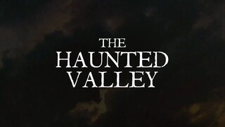 The Haunted Valley